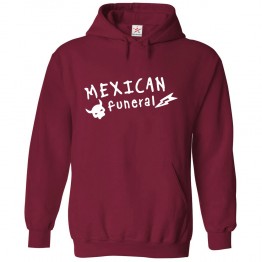 Mexican Funeral Classic Unisex Kids and Adults Pullover Hoodie							 									 									